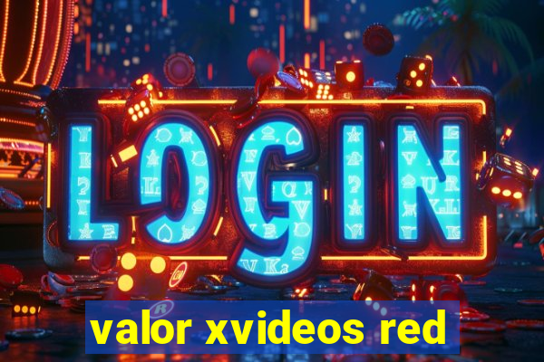 valor xvideos red